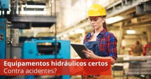 Leia mais sobre o artigo A sua empresa possui equipamentos hidráulicos certos contra acidentes?