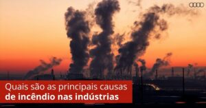 Leia mais sobre o artigo Quais são as principais causas de incêndio nas indústrias?