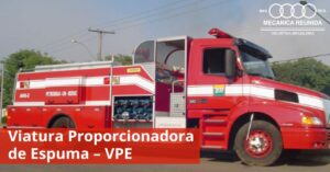 Leia mais sobre o artigo Viatura Proporcionadora de Espuma – VPE
