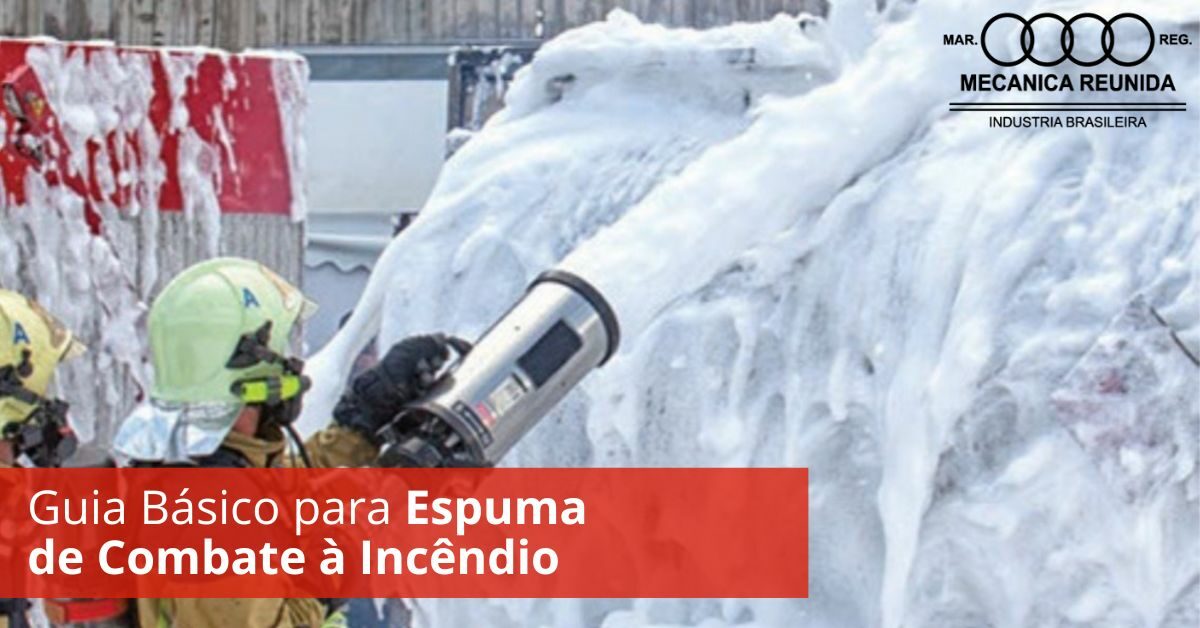 Guia Básico para Espuma de Combate à Incêndio