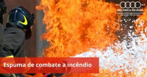 Leia mais sobre o artigo O que é a Espuma de combate a incêndio?