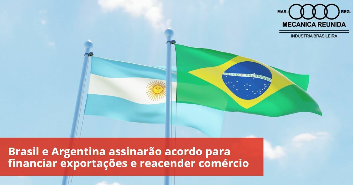 Brasil e Argentina assinarão acordo para financiar exportações e reacender comércio