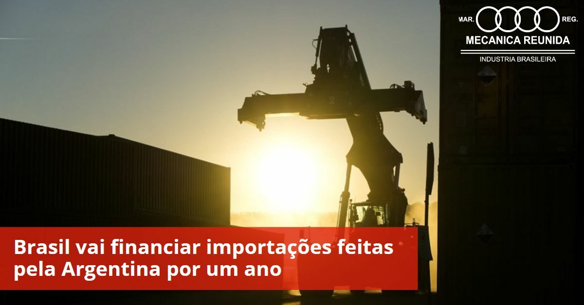 Brasil vai financiar importações feitas pela Argentina por um ano