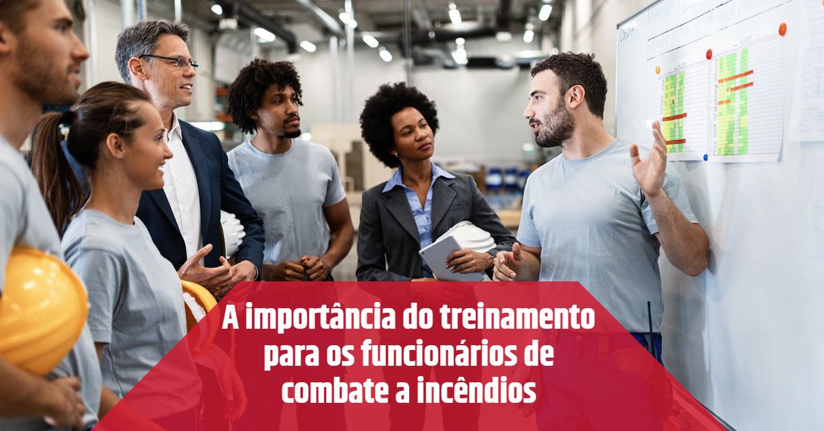 A importância do treinamento para os funcionários de combate a incêndios