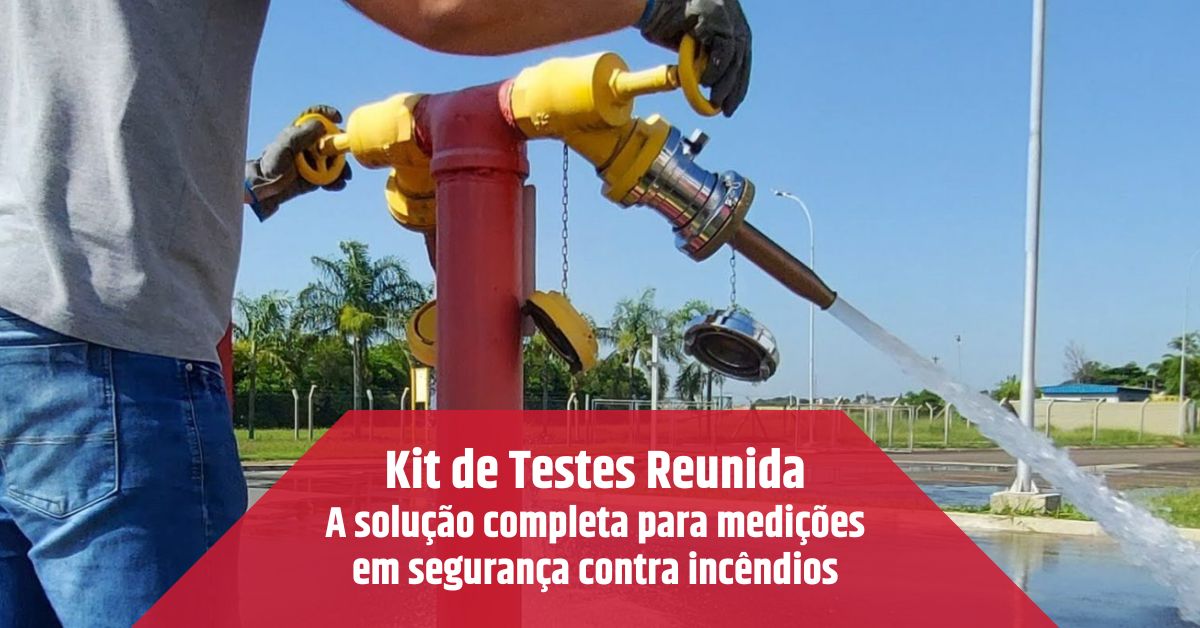 Kit de Testes Reunida: A solução completa para medições em segurança contra incêndios