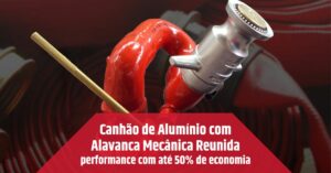 Leia mais sobre o artigo Canhão de Alumínio com Alavanca Mecânica Reunida: mesma performance com até 50% de economia