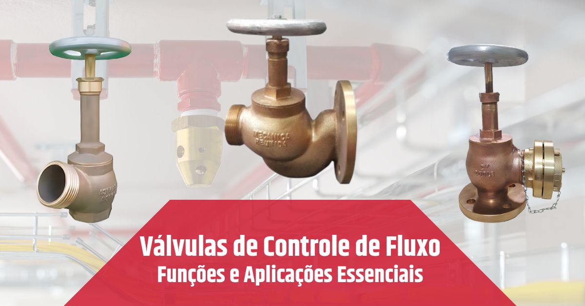 Válvulas de Controle de Fluxo: Funções e Aplicações Essenciais