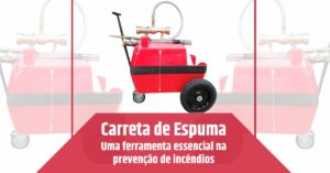 Leia mais sobre o artigo Carreta de Espuma: Uma ferramenta essencial na prevenção de incêndios
