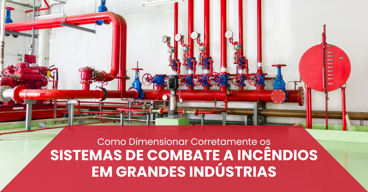 como-dimensionar-corretamente-os-sistemas-de-combate-a-incendios-em-grandes-industrias_imgcapa