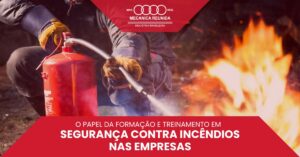Leia mais sobre o artigo O Papel da Formação e Treinamento em Segurança Contra Incêndios nas Empresas