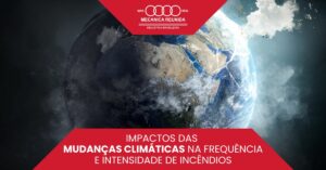 Leia mais sobre o artigo Impactos das Mudanças Climáticas na Frequência e Intensidade de Incêndios