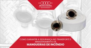 Leia mais sobre o artigo Como garantir a segurança no transporte e armazenamento de mangueiras de incêndio