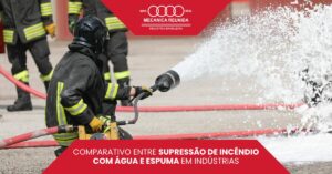 Leia mais sobre o artigo Comparativo Entre Supressão de Incêndio com Água e Espuma em Indústrias