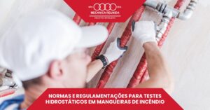 Leia mais sobre o artigo Normas e Regulamentações para Testes Hidrostáticos em Mangueiras de Incêndio