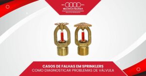 Leia mais sobre o artigo Casos de falhas em Sprinklers: Como diagnosticar problemas de válvula