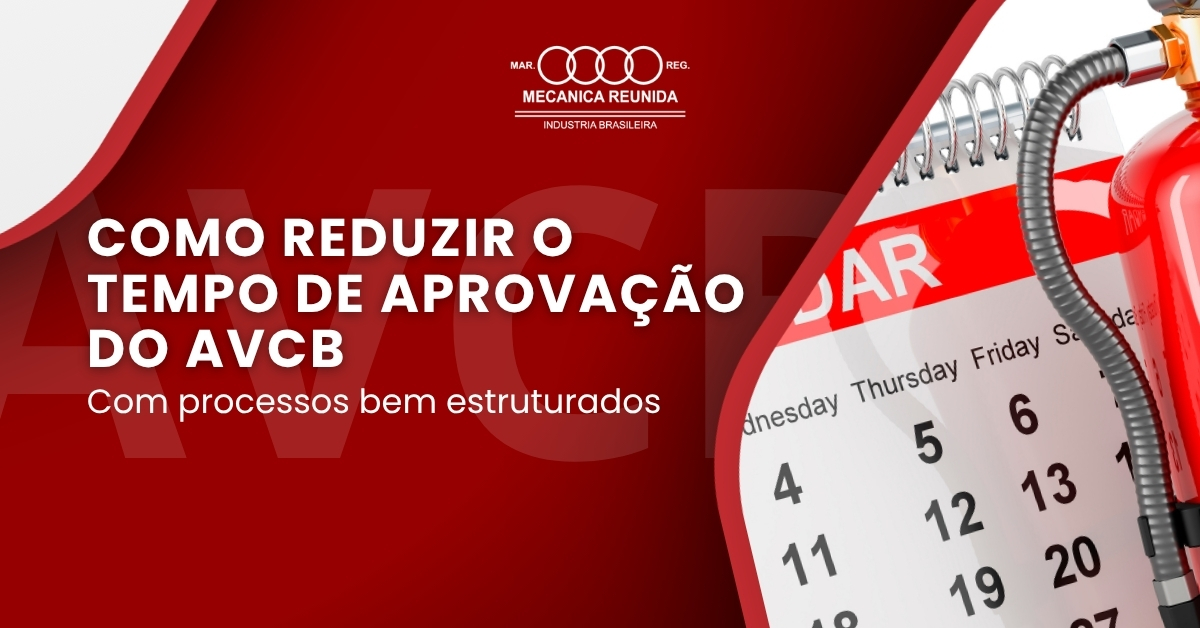 No momento, você está visualizando Como reduzir o tempo de aprovação do AVCB com processos bem estruturados