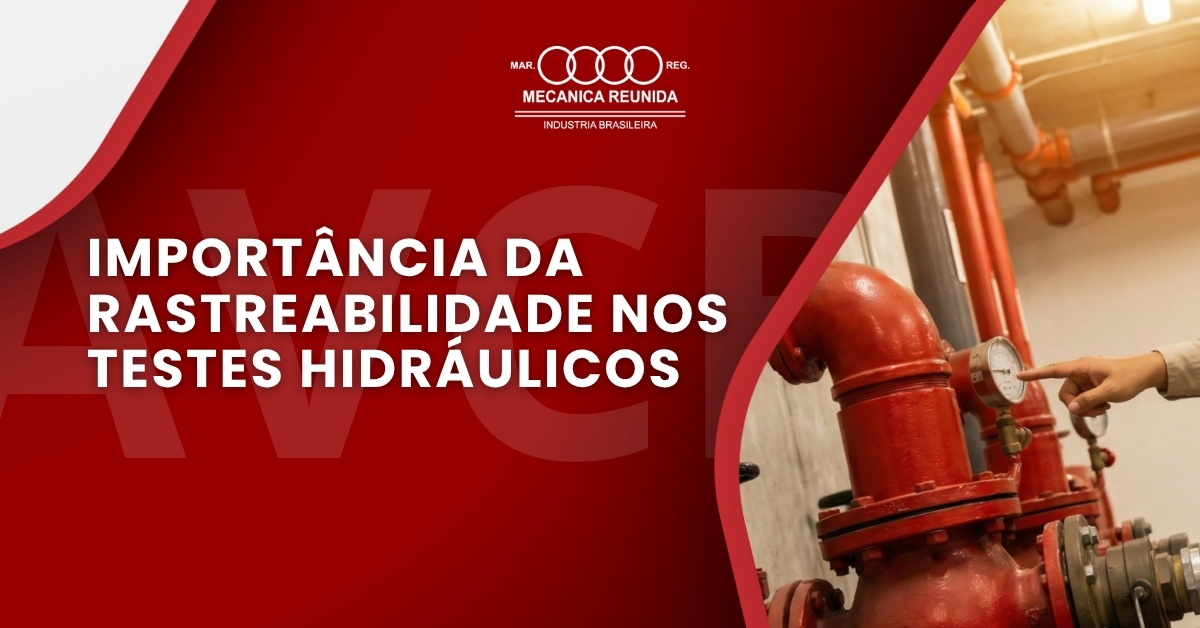 No momento, você está visualizando Importância da Rastreabilidade nos Testes Hidráulicos